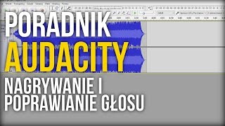 Poradnik Nagrywanie i poprawianie głosu  Audacity [upl. by Shelli]