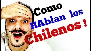 COMO HABLAN LOS CHILENOS [upl. by Swihart]