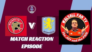 MATCH REACTION  WALSALL VS ASTON VILLA [upl. by Tihw]