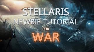 Stellaris Newbie Tutorial for WAR [upl. by Ssecnirp]