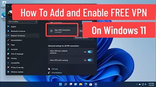 How To Add and Enable FREE VPN On Windows 11 [upl. by Aicad]