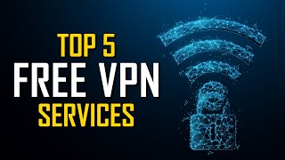 Top 5 Best FREE VPN Services [upl. by Manley]