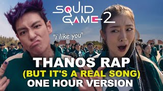 Thanos Rap But Its A Real Song 1 HOUR VERSION Korean amp English Dub  Squid Game 2  quotI Like Youquot [upl. by Hubie]