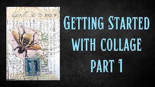 Getting started with collage art  Part 1 [upl. by Atena]