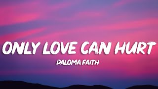 Paloma Faith  Only Love Can Hurt Like This Lyrics [upl. by Lenette603]