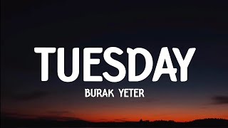 Burak yeter  Tuesday lyrics  Tiktok [upl. by Ecnal]