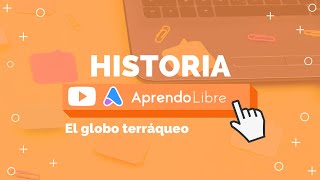 HISTORIA  El globo terráqueo  4° básico 910 años [upl. by Naasar]