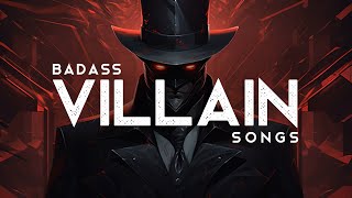 Badass Villain Songs LYRICS [upl. by Kwon]