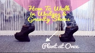 How To Walk in Wedges and Gravity Shoes [upl. by Zonda]