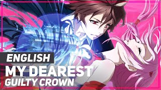 Guilty Crown  quotMy Dearestquot Opening  ENGLISH ver  AmaLee [upl. by Gurolinick]