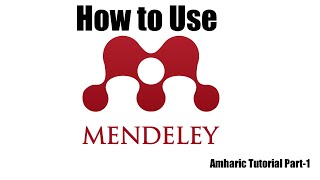 Mendeley Amharic tutorial part 1 [upl. by Kilan]