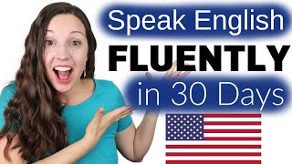 Speak English FLUENTLY in 30 Days The Truth [upl. by Ennayelsel]