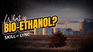 What is BIOETHANOL  SkillLync [upl. by Edyaw]