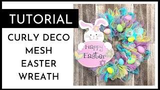 EASTER DECO MESH WREATH  CURLY METHOD  TUTORIAL [upl. by Colson]