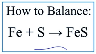 How to Balance Fe  S  FeS Iron  Sulfur [upl. by Nirret]