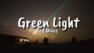 Rod Wave  Green Light Lyrics [upl. by Aiuqcaj]