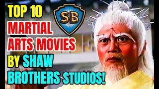 Top 10 Martial Arts Movies By Shaw Brothers Studios [upl. by Nahtanhoj]