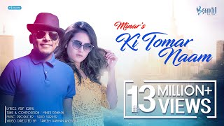 Ki Tomar Naam  Minar Rahman  Angshu  Asif Iqbal  Sajid  New Bangla Song [upl. by Ellard]