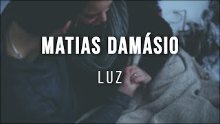 Matias Damásio  Luz 2020  LETRA [upl. by Alice446]