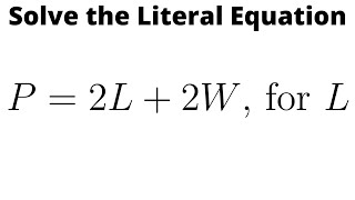 Solve the Literal Equation P  2L  2W for L [upl. by Bertine811]