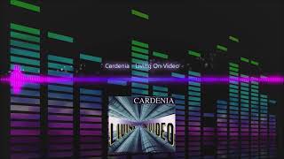 Cardenia  Living On Video [upl. by Otrebmuh]