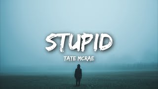 Tate McRae  stupid Lyrics [upl. by Ayhtnic145]