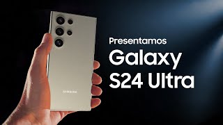 Samsung Galaxy S24 Ultra Presentación Oficial [upl. by Gable258]