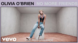 Olivia OBrien  No More Friends Live Performance  Vevo [upl. by Aihselef]