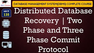 L135 Distributed Database Recovery  Two Phase and Three Phase Commit Protocol  DBMS Lectures [upl. by Pelligrini]