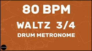 Waltz 34  Drum Metronome Loop  80 BPM [upl. by Ardnwahs]