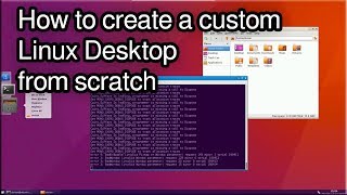 1 How to create a custom Linux GUI Desktop from scratch [upl. by Sezen]