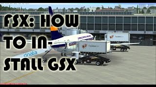 FSX How to install GSX answer for viewers question [upl. by Aleet]