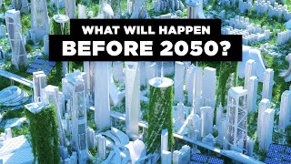 These Are the Events That Will Happen Before 2050 [upl. by Marpet]