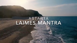 LAIMES MANTRA  ASTARTA [upl. by Edgardo871]