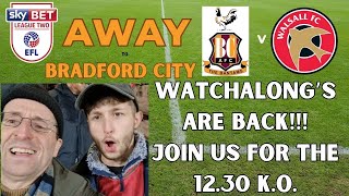 Bradford v Walsall WATCHALONG [upl. by Astrid]