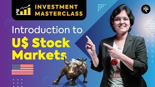 Introduction to US Stock Markets  Investment Masterclass [upl. by Oleg]