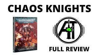 Codex Chaos Knights  Full Rules Review [upl. by Zadoc]