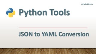 Python tools  JSON to YAML file Conversion [upl. by Bloxberg]