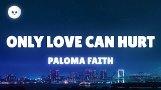 Paloma Faith  Only Love Can Hurt Like This Lyrics [upl. by Retsim750]