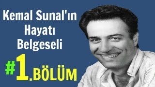 Kemal Sunalın Hayatı Belgeseli 1BÖLÜM [upl. by Dubenko]