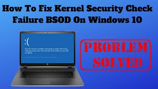 How To Fix Kernel Security Check Failure BSOD On Windows 10 [upl. by Morrissey]