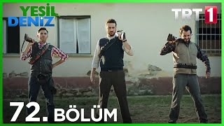 72 Bölüm “Biz de tüfeklencezquot  Yeşil Deniz 1080p [upl. by Shirlie445]