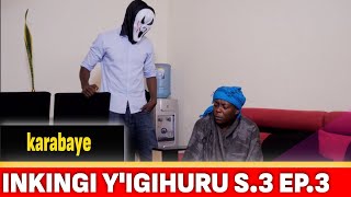 🔴S3 EP 3🔴INKINGI YIGIHURU  Karabaye  FILM NYARWANDA [upl. by Enelak193]