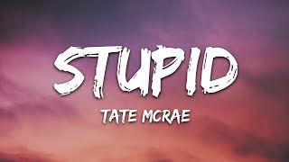 Tate McRae  stupid Lyrics [upl. by Odranreb]