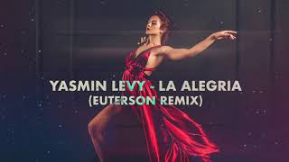 Euterson  La Alegria Remix  Yasmin Levy [upl. by Lehteb568]