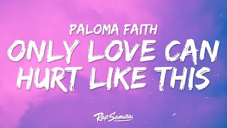 Paloma Faith  Only Love Can Hurt Like This Lyrics  1 Hour Version [upl. by Panter]