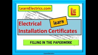 ELECTRICAL INSTALLATION CERTIFICATES – How to fill in the certificates easily and completely [upl. by Nele537]