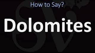 How to Pronounce Dolomites CORRECTLY [upl. by Baal701]