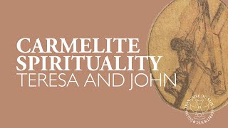 Course in Christianity  Carmelite Spirituality Teresa and John [upl. by Yennaiv865]