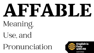 AFFABLE MEANING  AFFABLE USE IN A SENTENCE  AFFABLE PRONUNCIATION  ADVANCED ENGLISH VOCABULARY [upl. by Galateah]